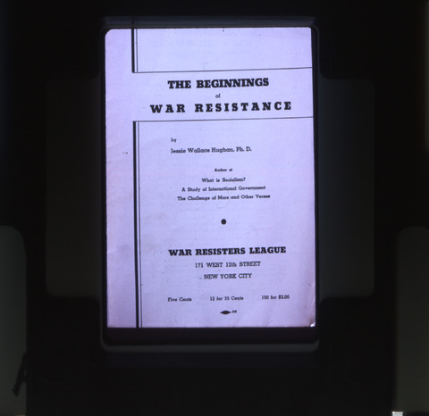 Image of pamphlet entitled "The Beginning of War Resistance" from the slideshow Larry Gara prepared for WRL's 50th Anniversary Conference. Image courtesy of Swarthmore College Peace Collection