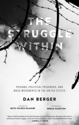 The Struggle Within: Prisons, Political Prisoners, and Mass Movements in the United States