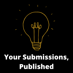 An image of a lightbulb, outlined in gold, with the text: your submissions, published. The background is black, the text is white.