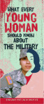 What Every Young Woman Should Know About the Military (And What You Can Do About It)