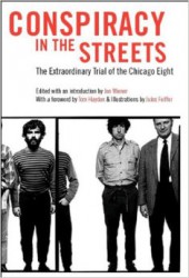 Conspiracy in the Streets: The Extraordinary Trial of the Chicago Eight