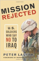 Mission Rejected: U.S. Soldiers Who Say No to Iraq