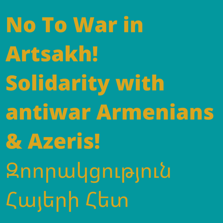 No To War in Artsakh! Solidarity with antiwar Armenians and Azeris! Զոորակցություն Հայերի Հետ