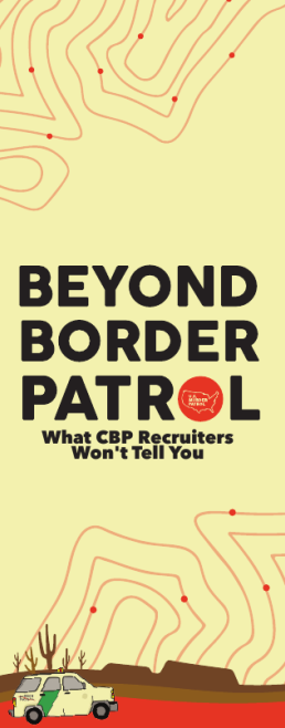 BEYOND BORDER PATROL What CBP Recruiters Won’t Tell You
